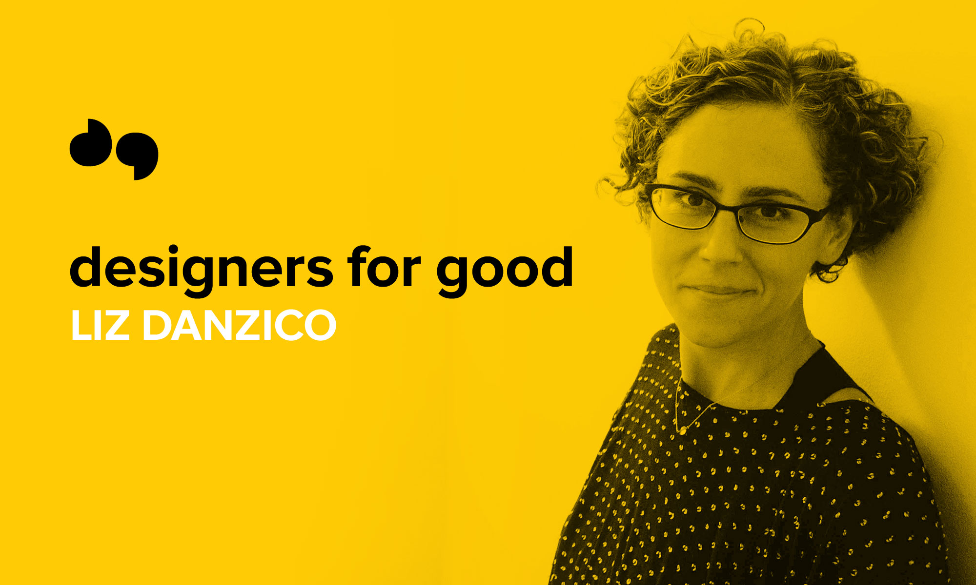 Designers for Good: A Conversation with Liz Danzico, Creative Director ...